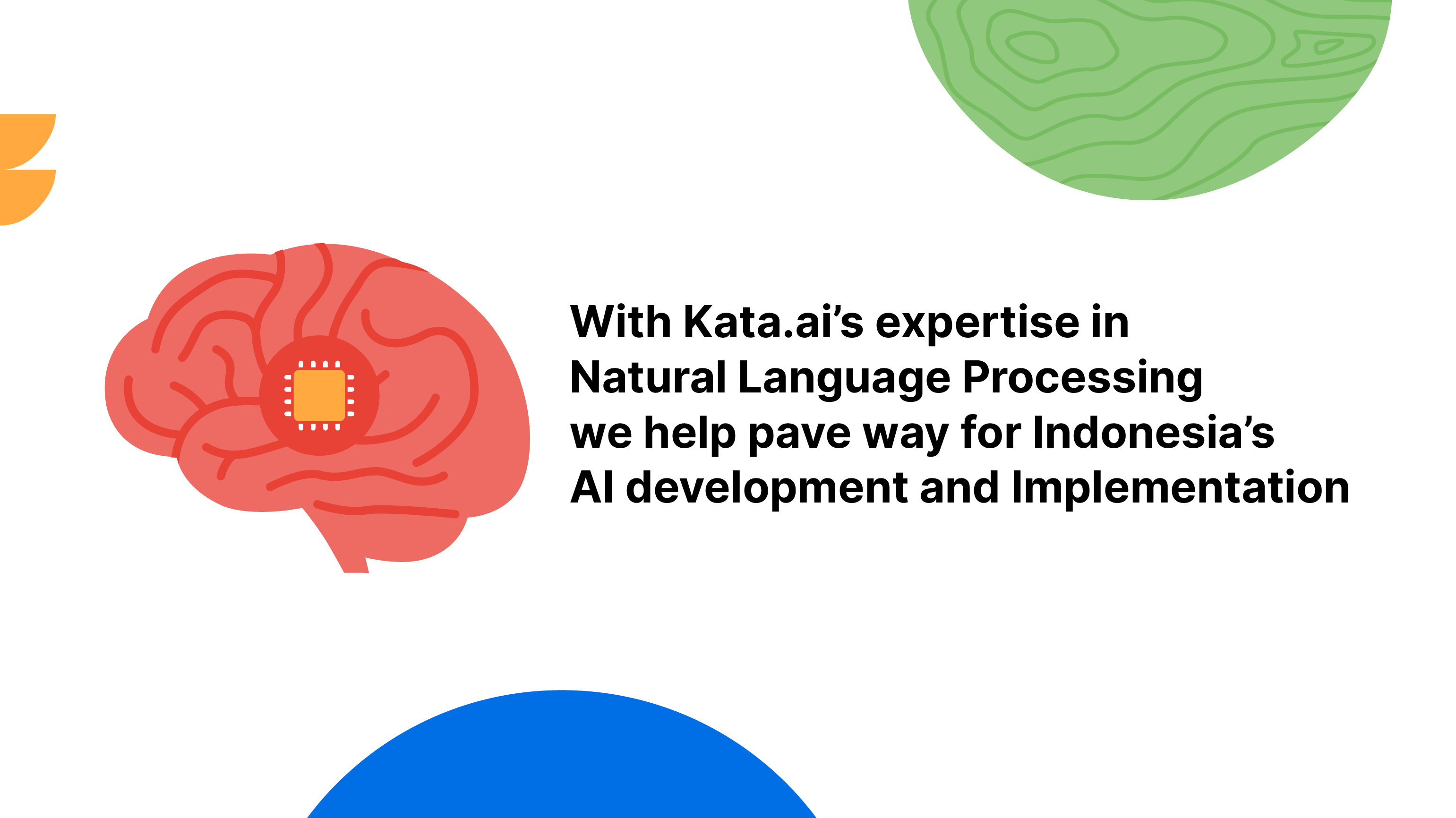 With our expertise in Natural Language Processing (NLP), Kata.ai helps pave way for Indonesia's AI development and implementation.