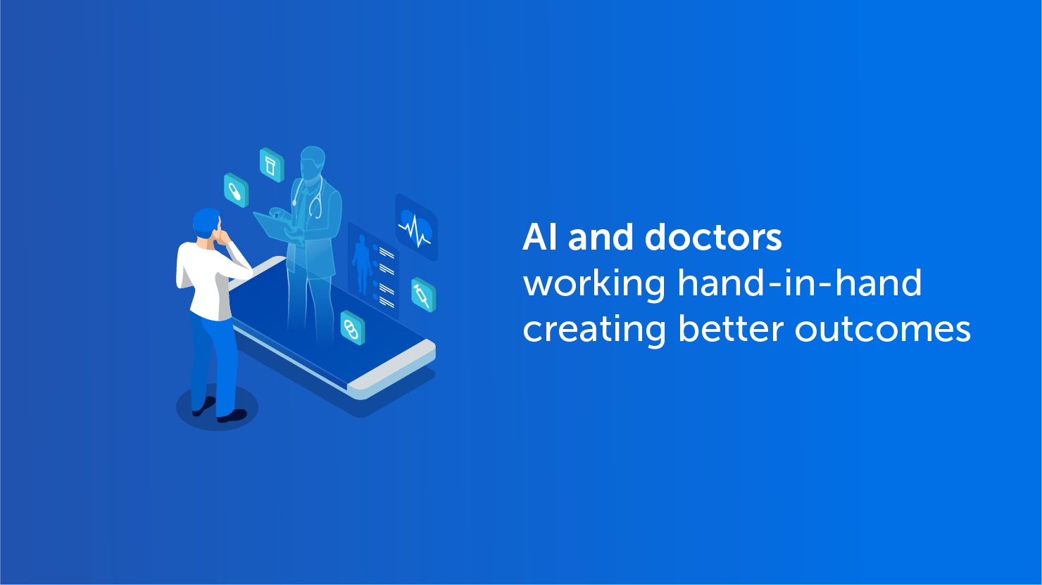 AI and doctors work collaboratively in creating better patients' experiences.