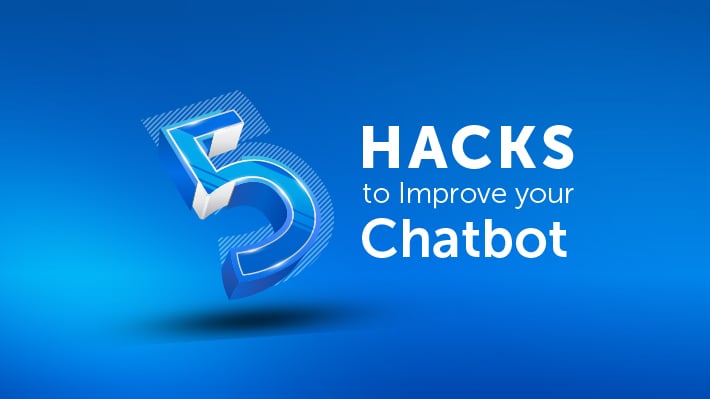 Here are 5 tips to improve your chatbot