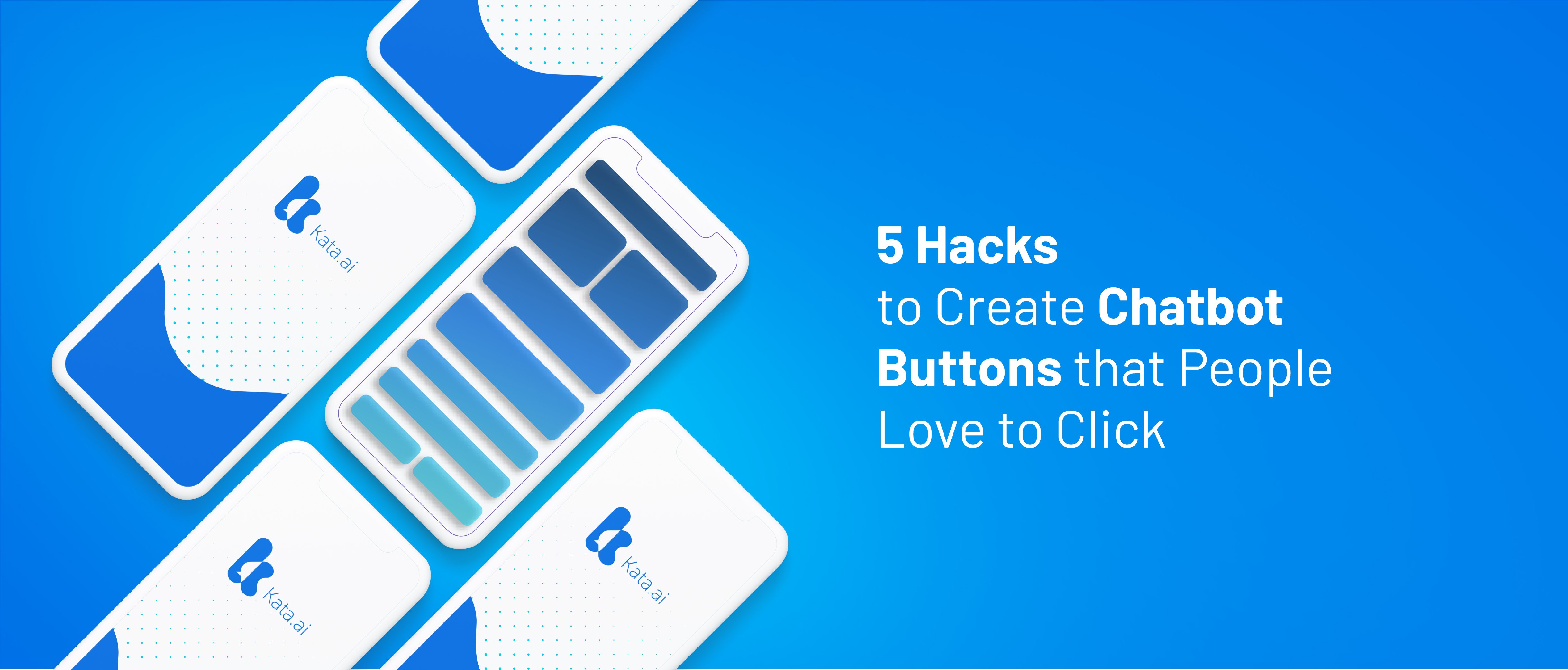 5 Hacks to Create Chatbot Buttons that People Love to Click